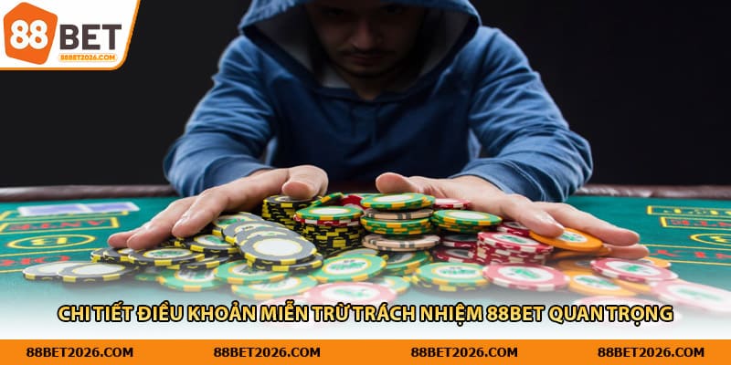 Chi tiết điều khoản miễn trừ trách nhiệm 88Bet quan trọng