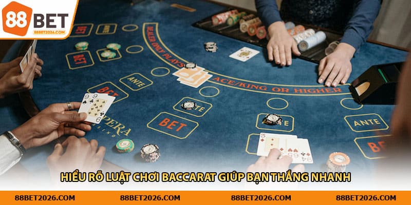 Hiểu rõ luật chơi Baccarat giúp bạn thắng nhanh