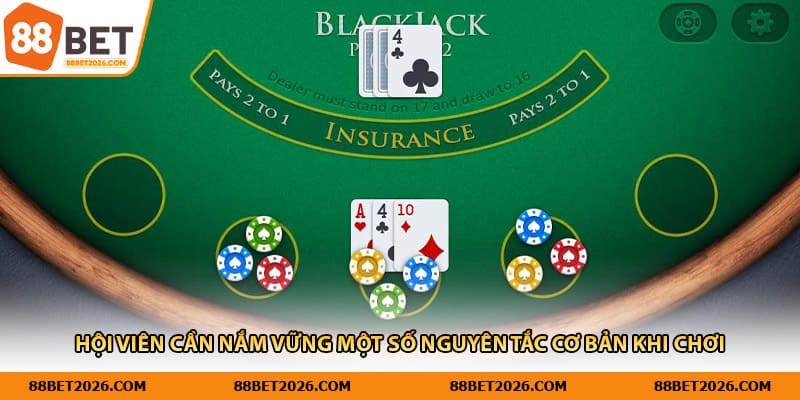 Hội viên cần nắm vững một số nguyên tắc cơ bản khi chơi