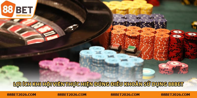 Lợi ích khi hội viên thực hiện đúng điều khoản sử dụng 88Bet