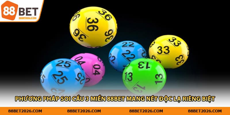 Phương pháp soi cầu 3 miền 88Bet mang nét độc lạ riêng biệt
