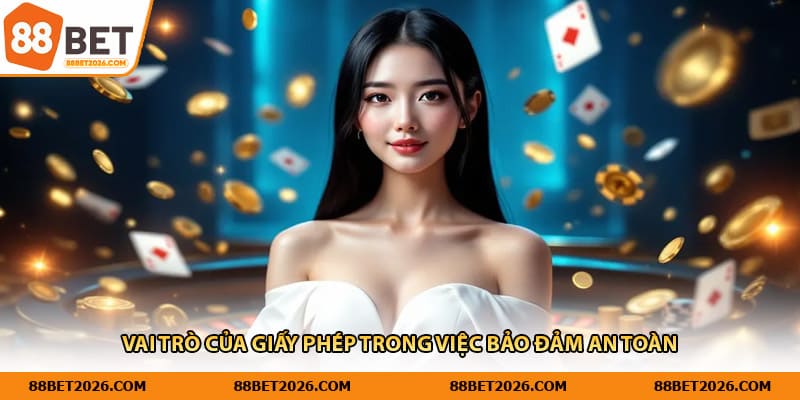 Vai trò của giấy phép trong việc bảo đảm an toàn